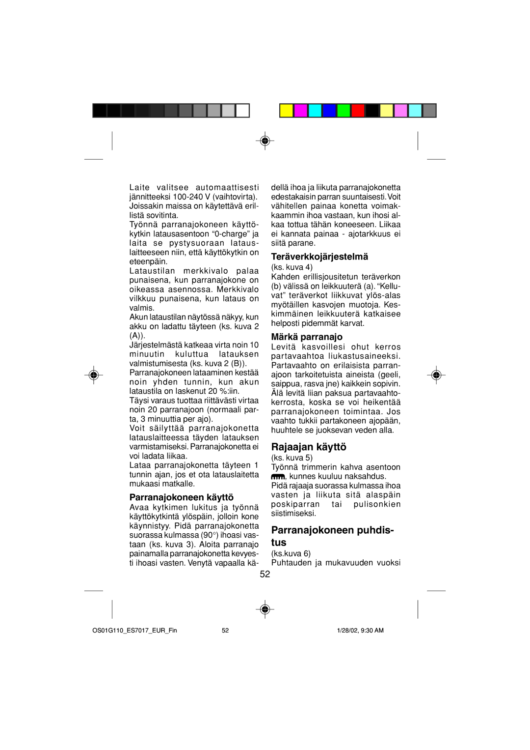 Panasonic ES7017 operating instructions Parranajokoneen puhdis- tus, Parranajokoneen käyttö, Märkä parranajo 