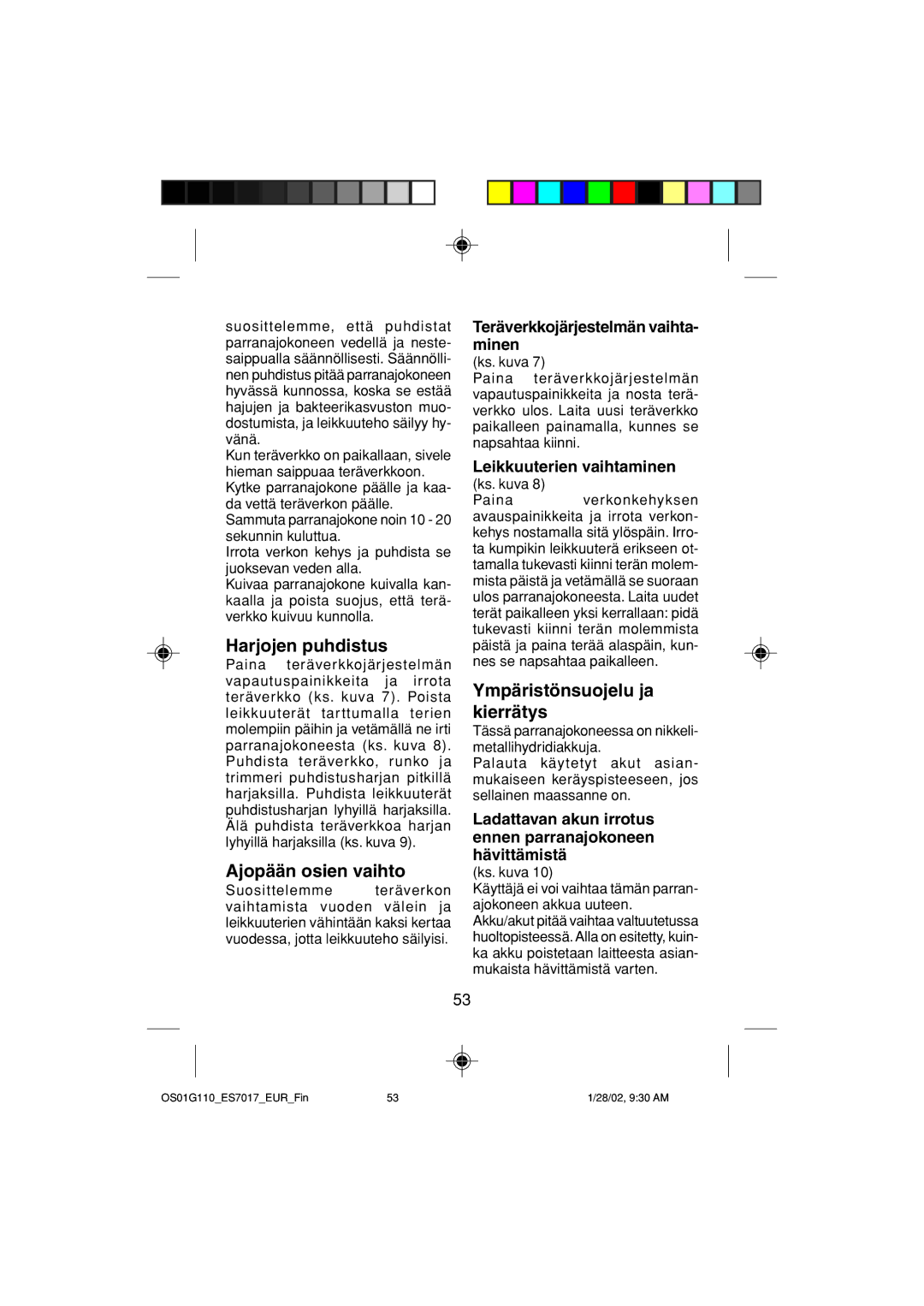 Panasonic ES7017 operating instructions Harjojen puhdistus, Ympäristönsuojelu ja, Kierrätys, Ajopään osien vaihto 