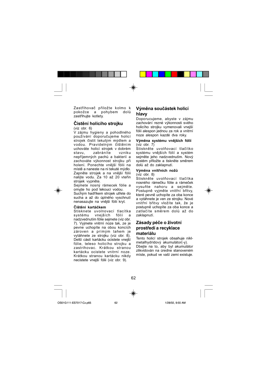 Panasonic ES7017 operating instructions Čistění holicího strojku, Výměna součástek holicí hlavy 