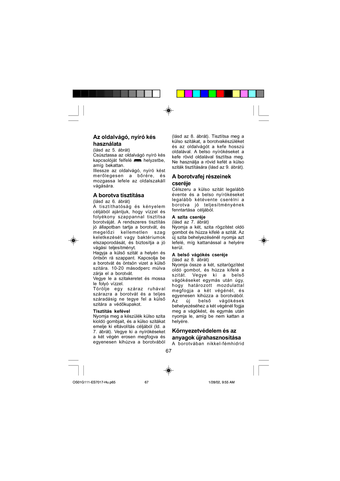 Panasonic ES7017 Az oldalvágó, nyíró kés használata, Borotva tisztítása lásd az 6. ábrát, Borotvafej részeinek cseréje 