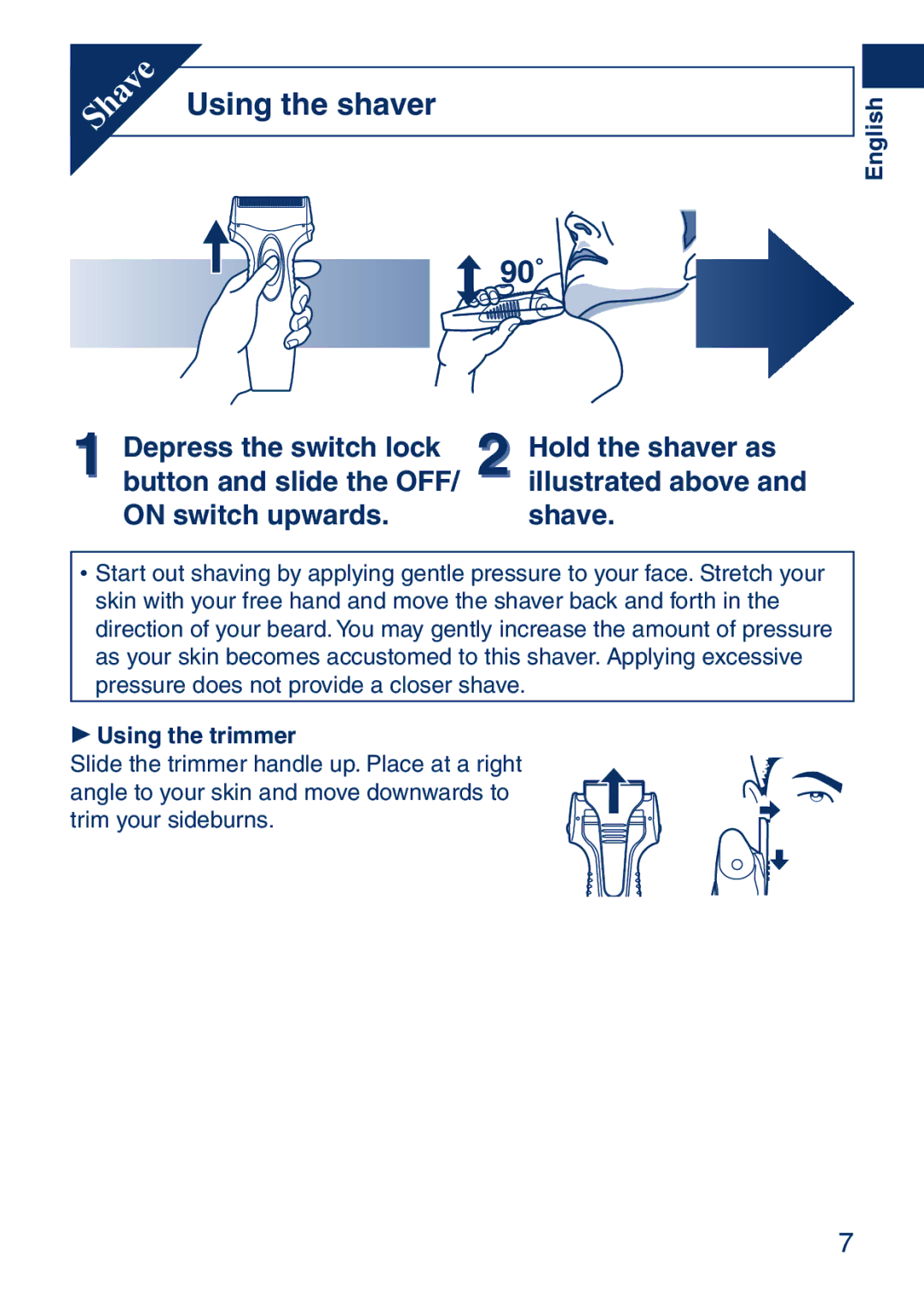 Panasonic ESSA40 operating instructions Using the shaver 90˚ 