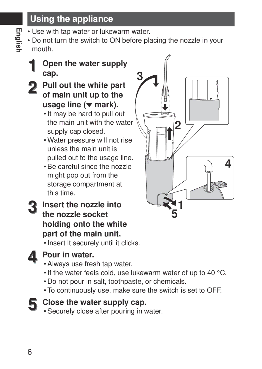 Panasonic EWDJ10A operating instructions Using the appliance, Pour in water 