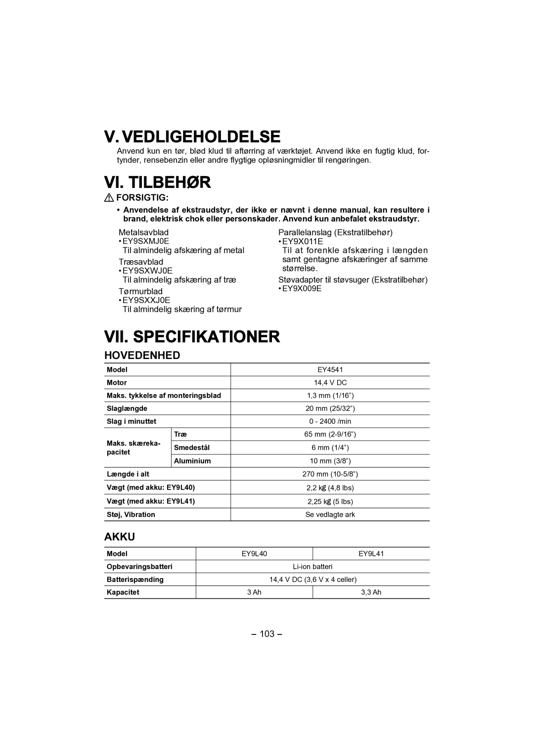 Panasonic EY4541 operating instructions Vedligeholdelse, VI. Tilbehør, VII. Specifikationer, Hovedenhed 