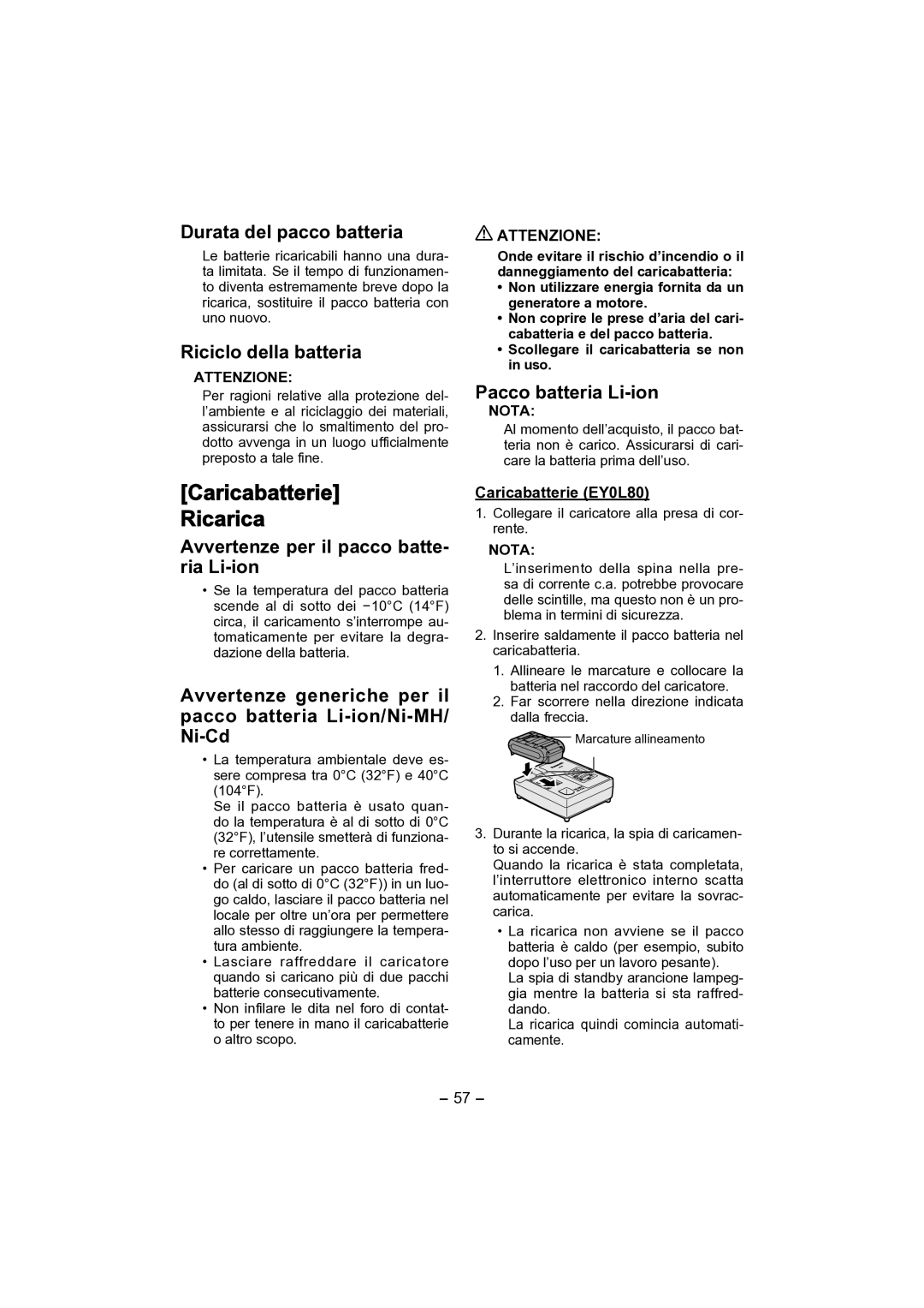 Panasonic EY4541 Caricabatterie Ricarica, Durata del pacco batteria, Riciclo della batteria, Pacco batteria Li-ion 