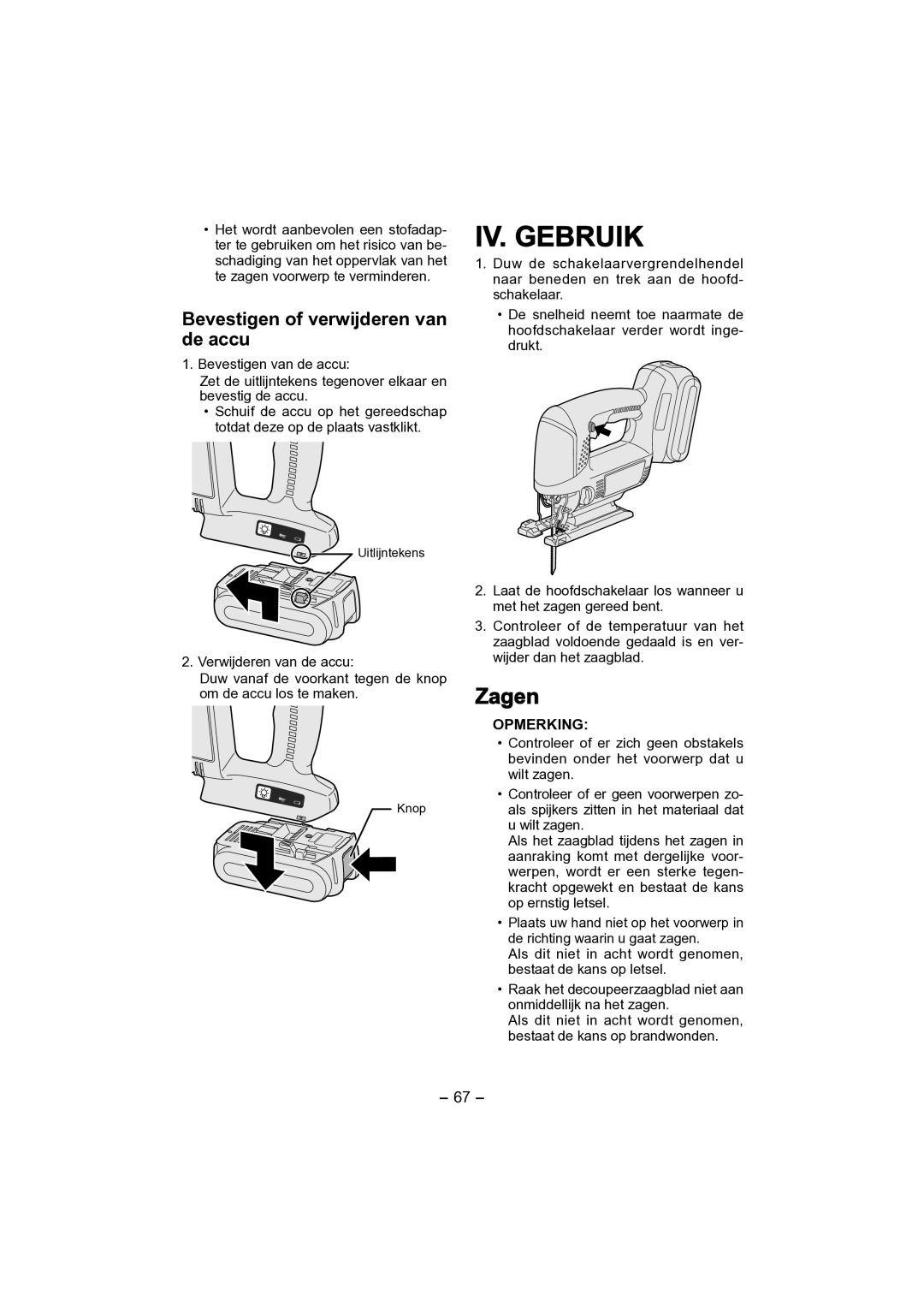 Panasonic EY4541 operating instructions IV. Gebruik, Zagen, Bevestigen of verwijderen van de accu 