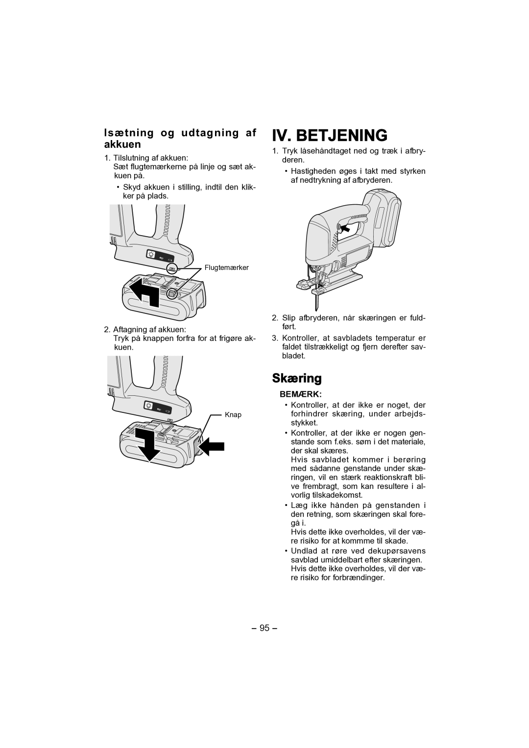 Panasonic EY4541 operating instructions IV. Betjening, Skæring, Isætning og udtagning af akkuen 