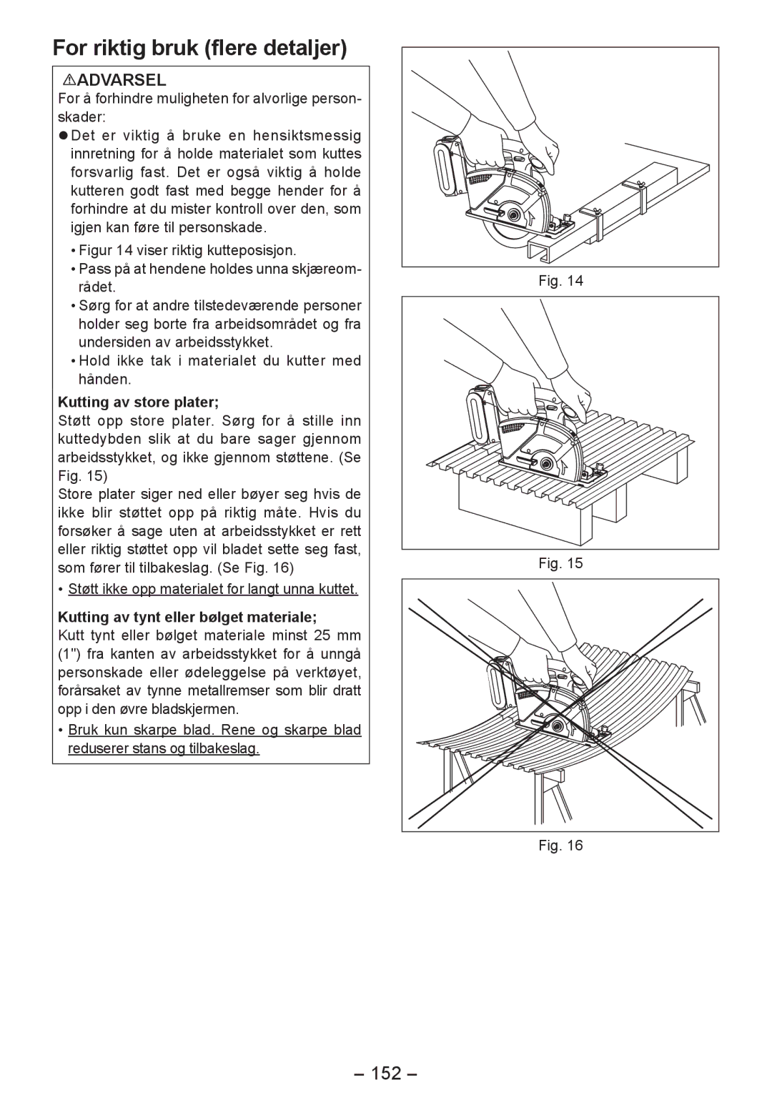 Panasonic EY4542 manual For riktig bruk flere detaljer, 152, Hold ikke tak i materialet du kutter med hånden 