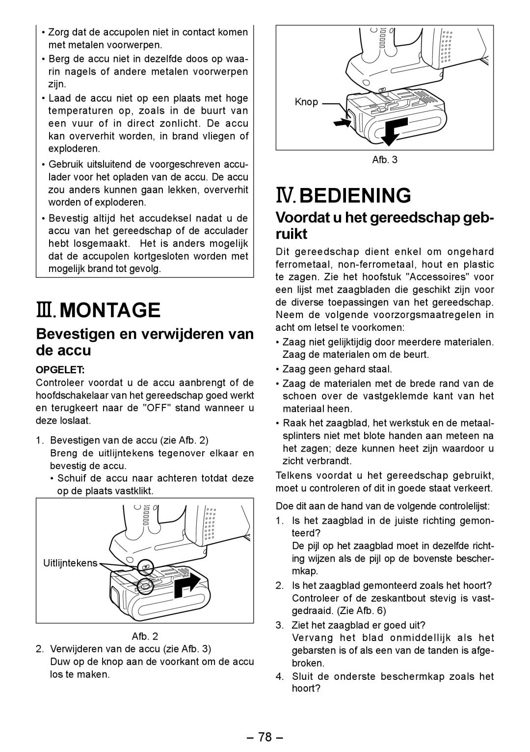 Panasonic EY4542 manual IV. Bediening, Bevestigen en verwijderen van de accu, Voordat u het gereedschap geb­ ruikt 