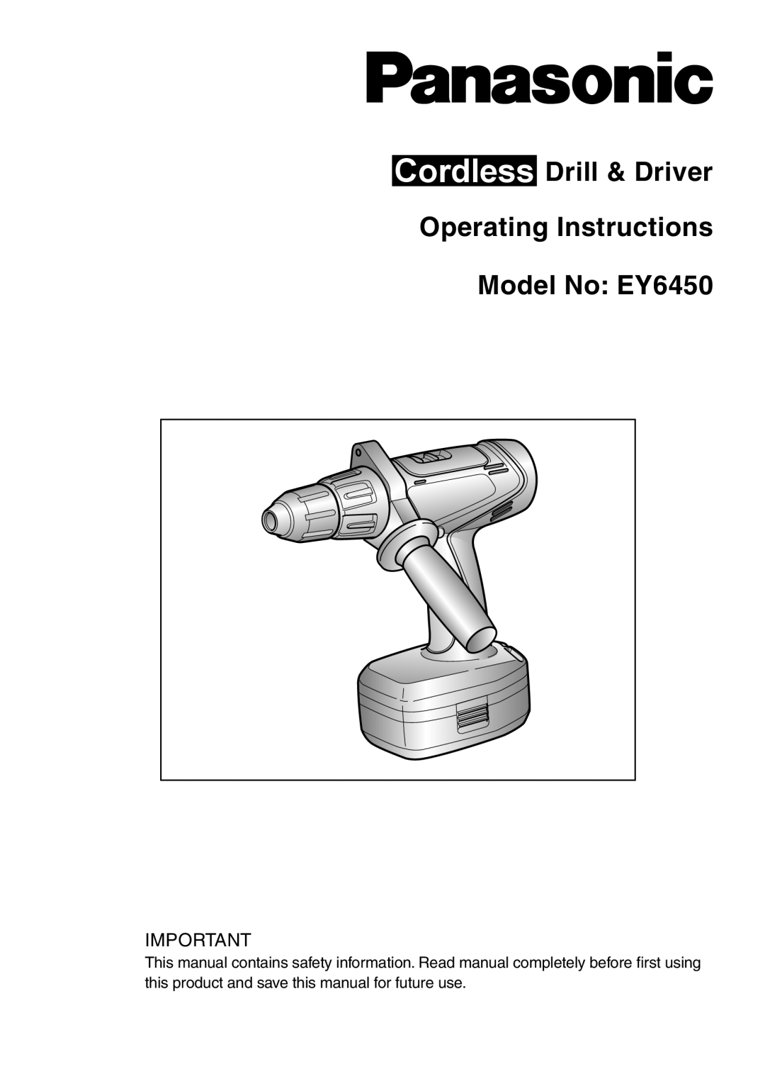 Panasonic operating instructions Cordless Drill & Driver Operating Instructions Model No EY6450 