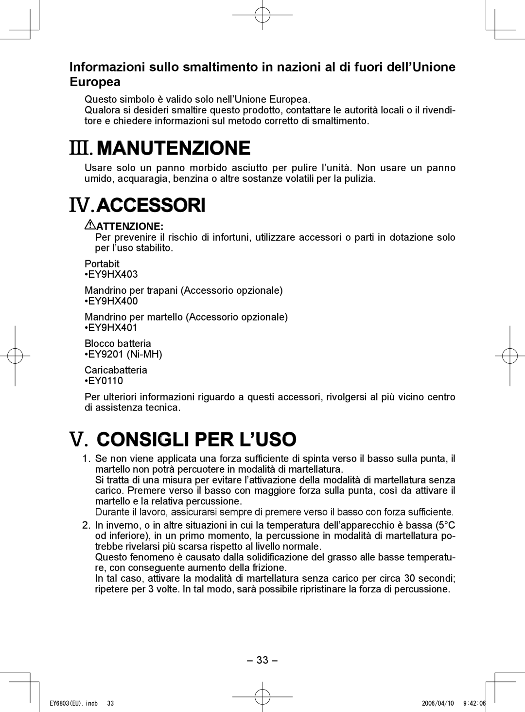 Panasonic EY6803 operating instructions Manutenzione, Accessori, Consigli PER L’USO 