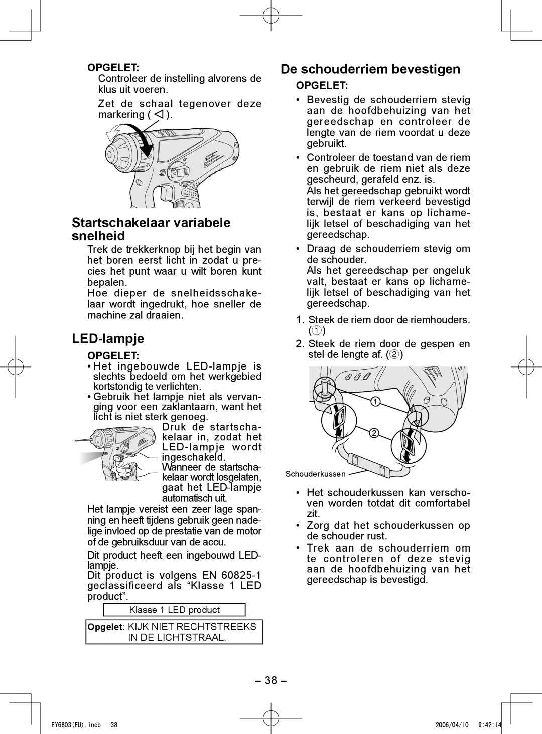 Panasonic EY6803 operating instructions Startschakelaar variabele snelheid, LED-lampje, De schouderriem bevestigen, Opgelet 