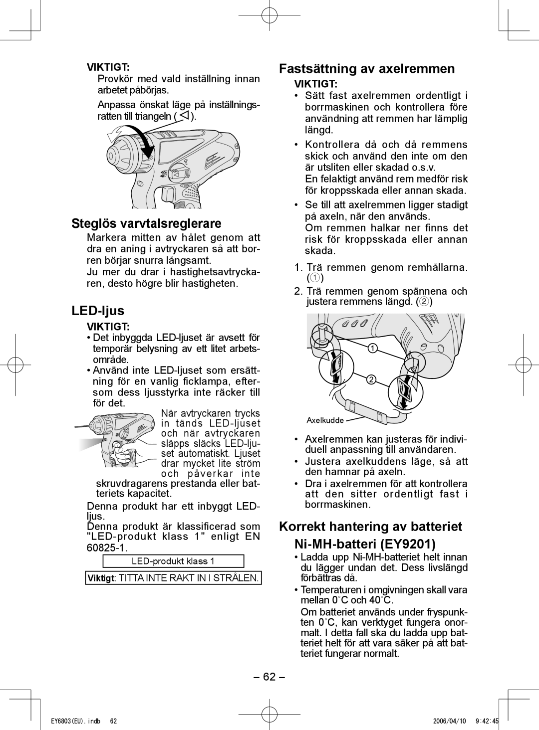 Panasonic EY6803 operating instructions Steglös varvtalsreglerare, LED-ljus, Fastsättning av axelremmen, Viktigt 