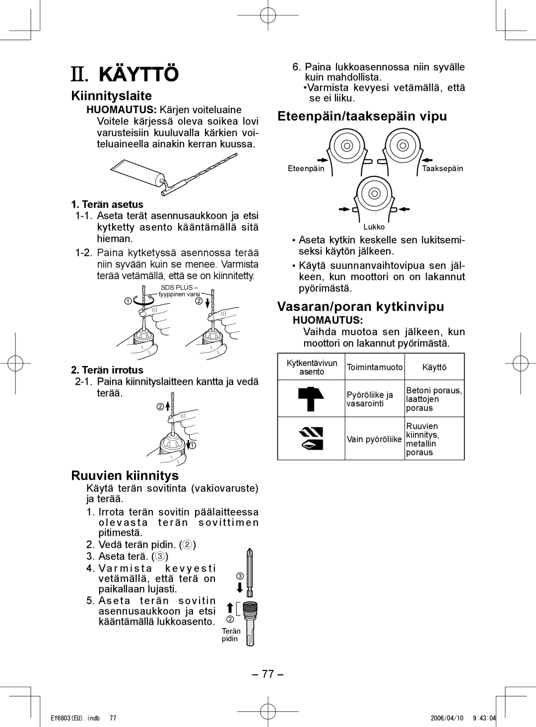 Panasonic EY6803 Käyttö, Kiinnityslaite, Ruuvien kiinnitys, Eteenpäin/taaksepäin vipu, Vasaran/poran kytkinvipu 