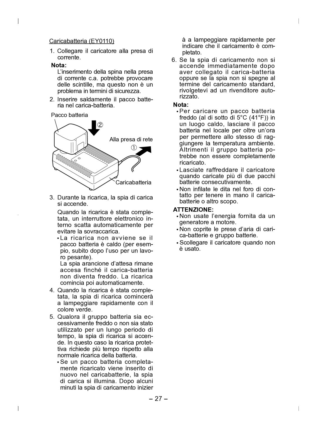 Panasonic EY6903 operating instructions Inserire saldamente il pacco batte- ria nel carica-batteria 