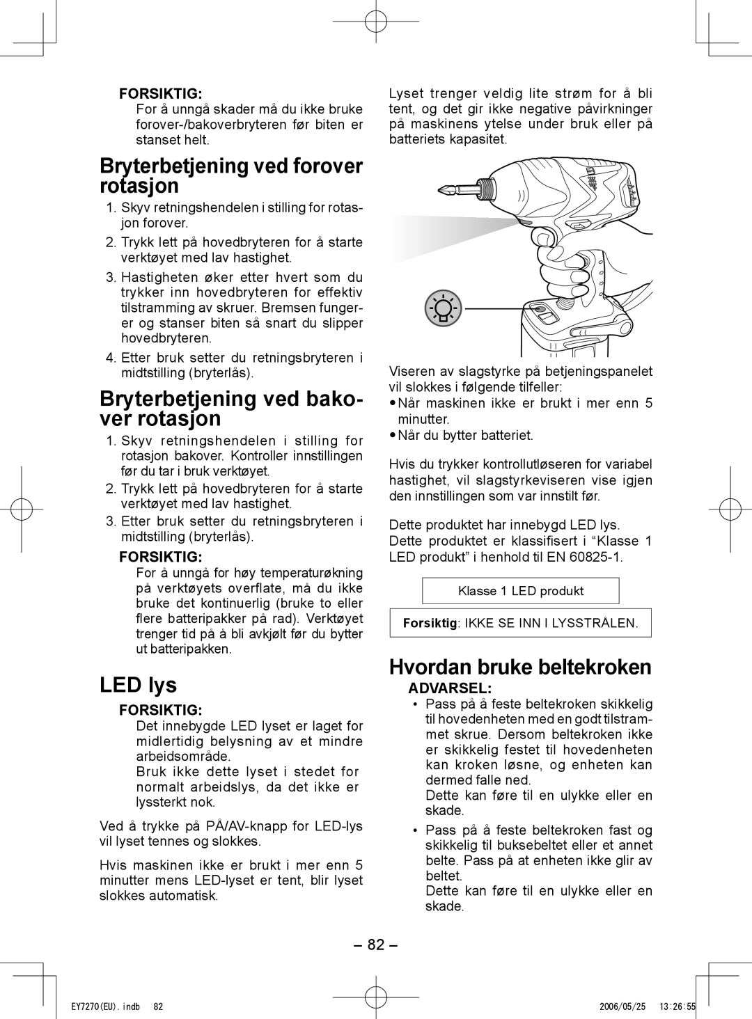 Panasonic EY7271, EY7270 Bryterbetjening ved forover rotasjon, Bryterbetjening ved bako­ ver rotasjon, LED lys 