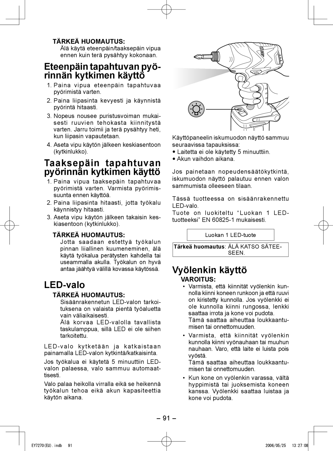 Panasonic EY7270, EY7271 LED-valo, Vyölenkin käyttö, Taaksepäin tapahtuvan pyörinnän kytkimen käyttö, Varoitus 