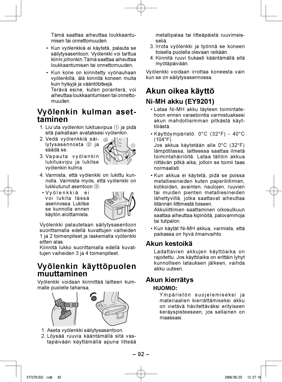 Panasonic EY7271, EY7270 Vyölenkin kulman aset- taminen, Vyölenkin käyttöpuolen muuttaminen, Akun oikea käyttö 