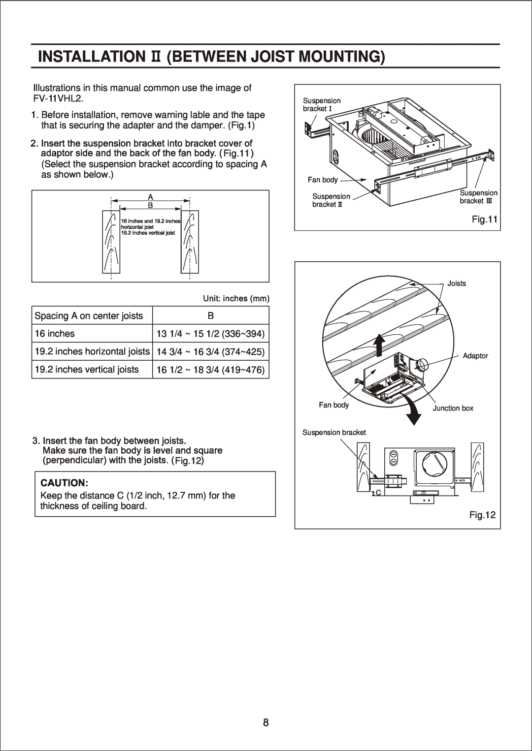 Panasonic FV-11VH2 manual Installation Between Joist Mounting, 13 1/4 ~ 15 1/2 336~394, inches horizontal joists 