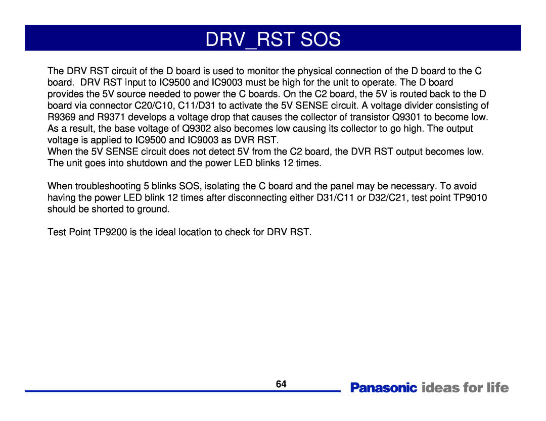 Panasonic Generation Plasma Display Television Drvrst Sos, Test Point TP9200 is the ideal location to check for DRV RST 