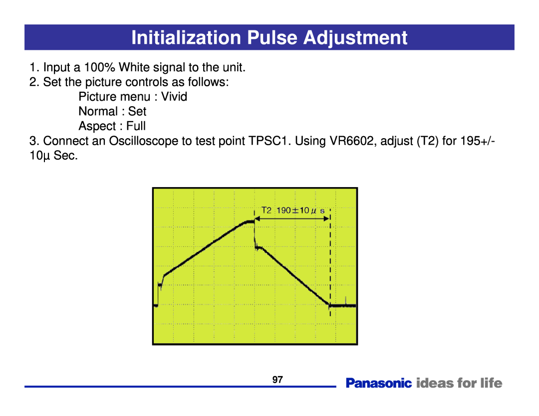 Panasonic Generation Plasma Display Television Initialization Pulse Adjustment, Input a 100% White signal to the unit 