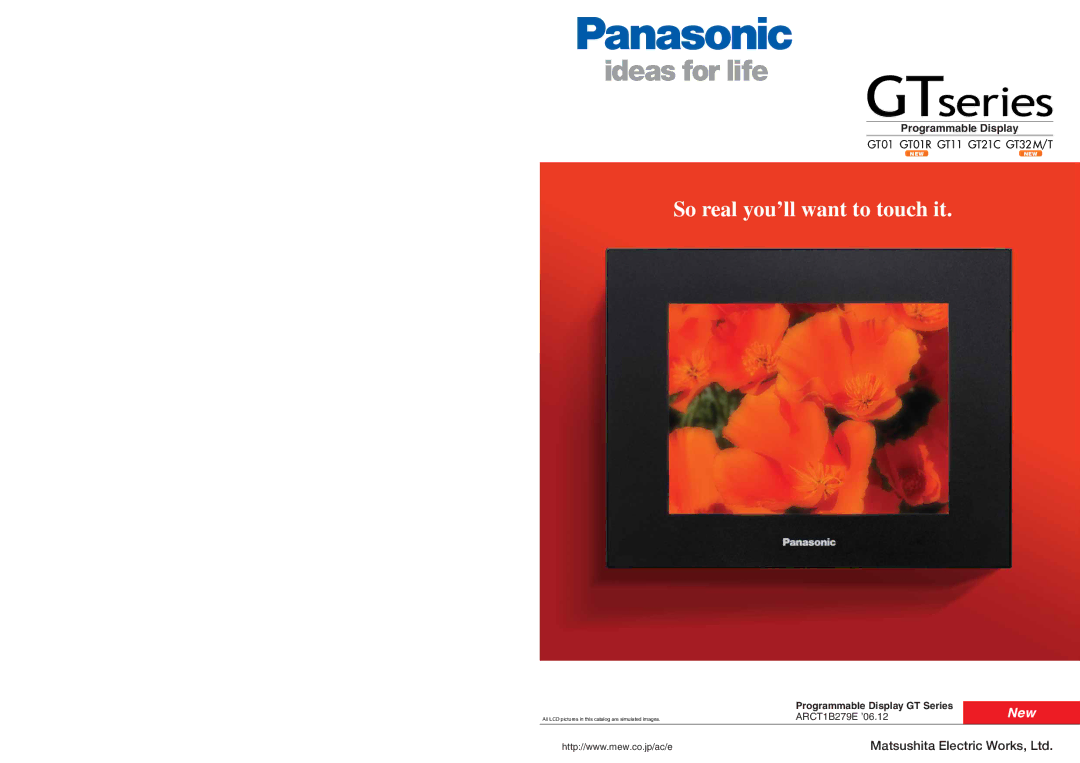 Panasonic GT21C, GT01R, GT32M/T, GT11 specifications So real you’ll want to touch it 