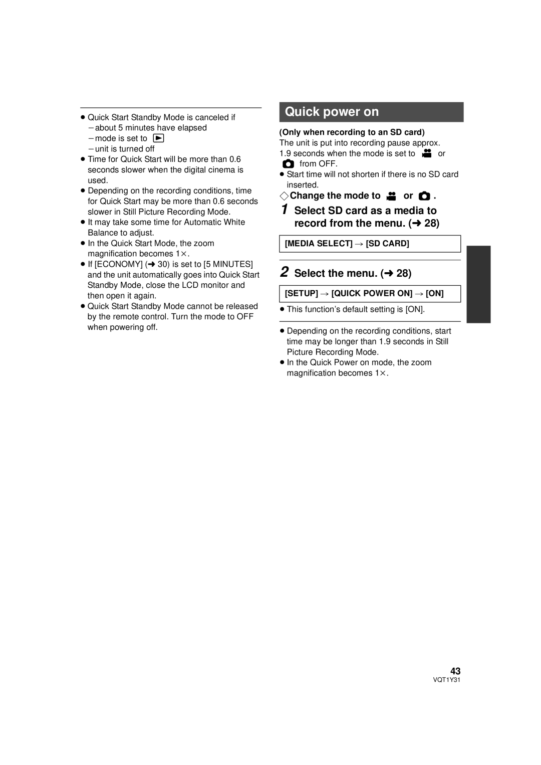 Panasonic HDC-HS250PC Quick power on, Select SD card as a media to record from the menu. l, ¬Change the mode to or 