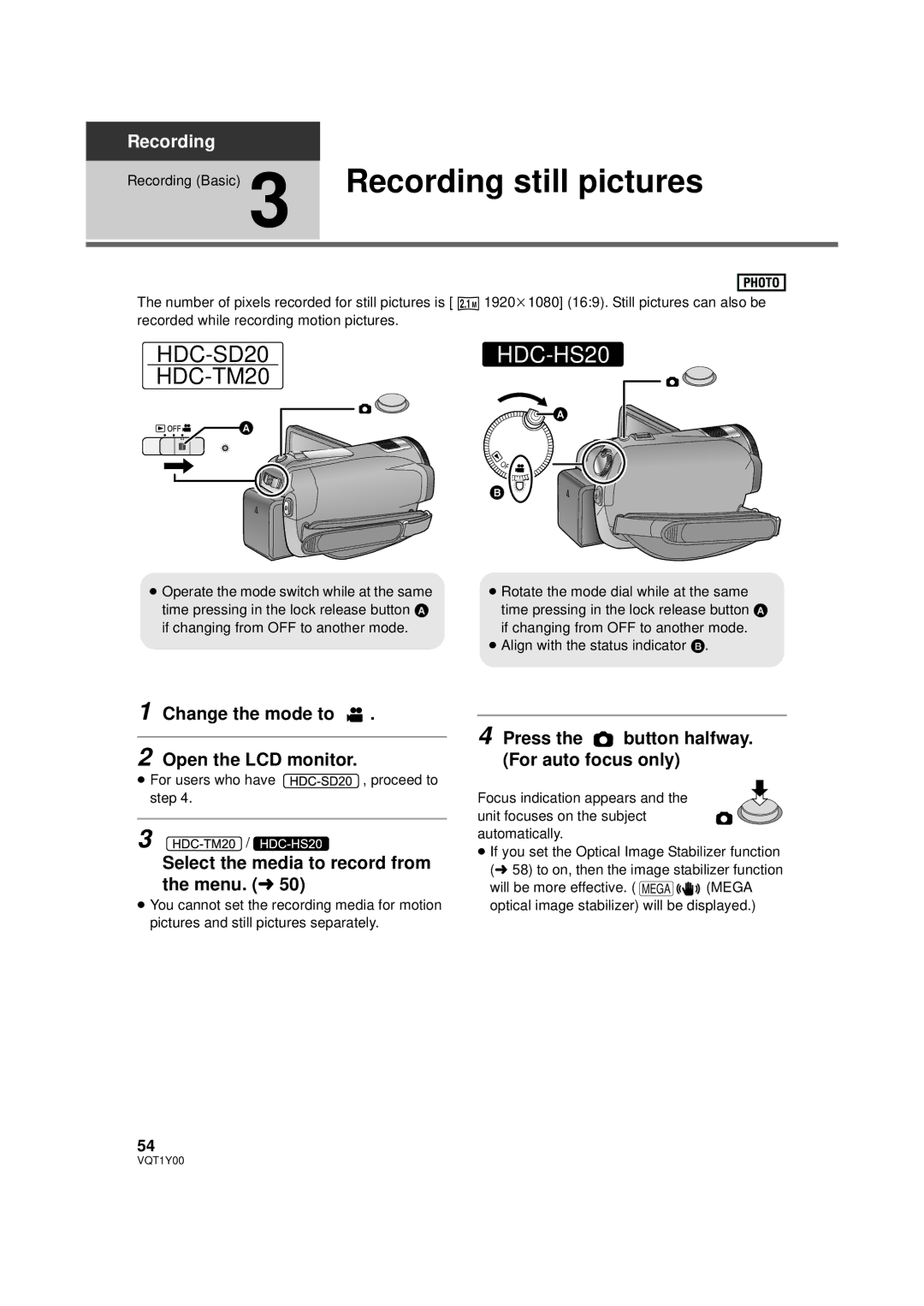 Panasonic HDC-SD20PC Select the media to record from the menu. l, Press the button halfway. For auto focus only 