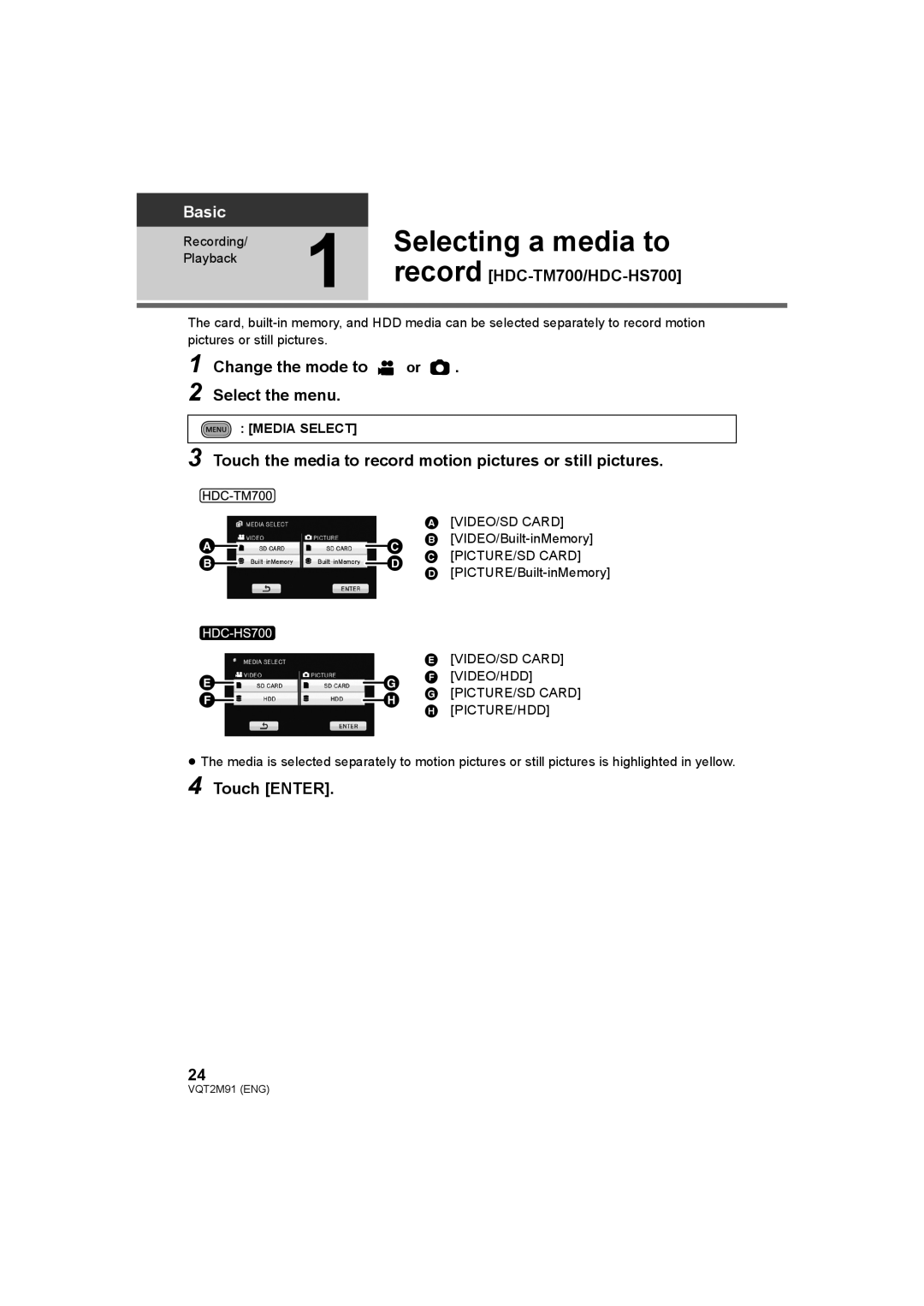 Panasonic HDC-SD700 HDC-TM700 HDC-HS700 Selecting a media to, Record HDC-TM700/HDC-HS700,  D PICTURE/Built-inMemory 