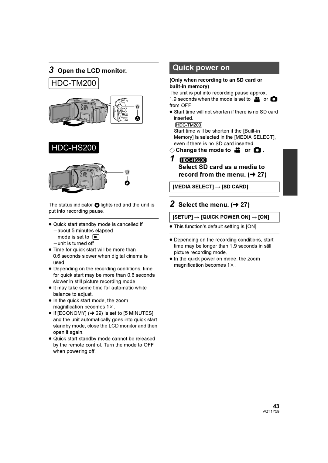 Panasonic HDC-HS200 Quick power on, Select SD card as a media to record from the menu. l, Media Select # SD Card 