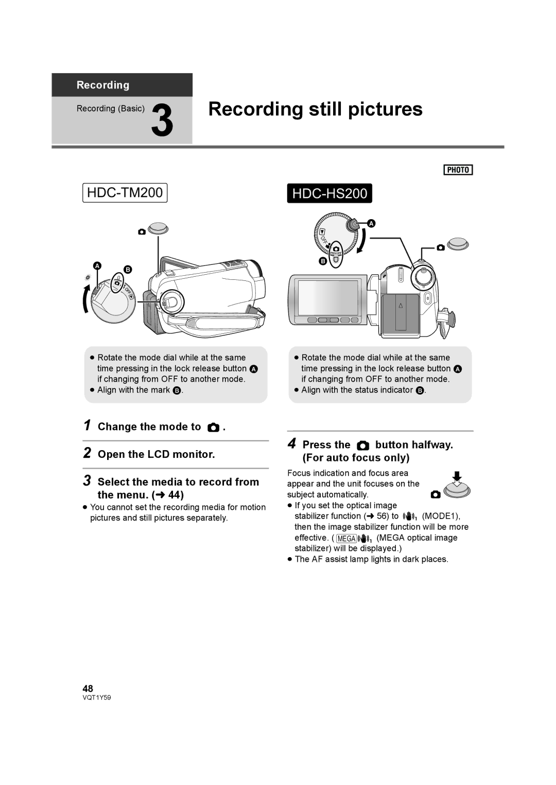 Panasonic HDC-TM200, HDC-HS200 Recording still pictures, Press the button halfway. For auto focus only 