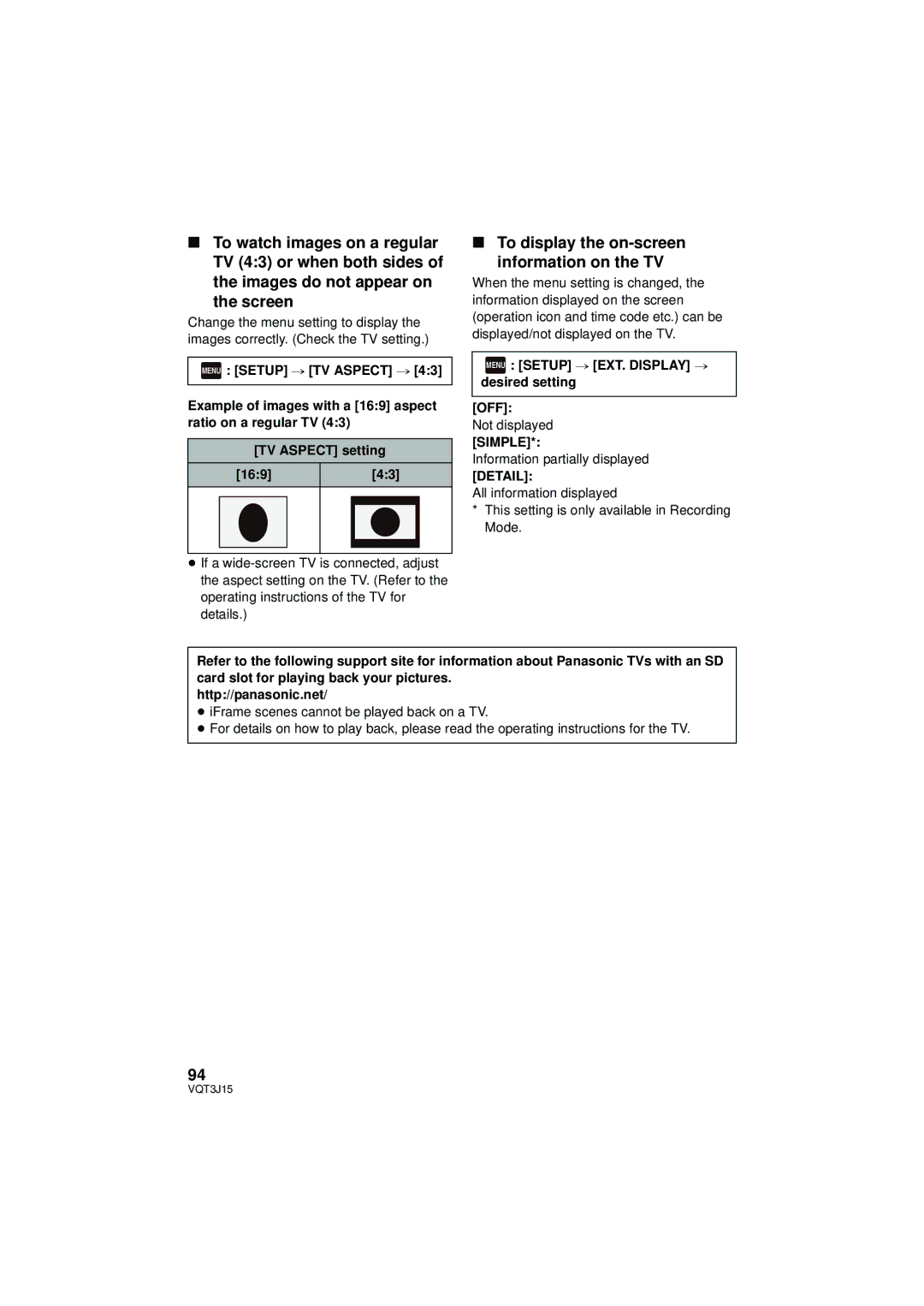 Panasonic HDC-HS80P/PC To display the on-screen information on the TV, Menu Setup # EXT. Display # desired setting OFF 