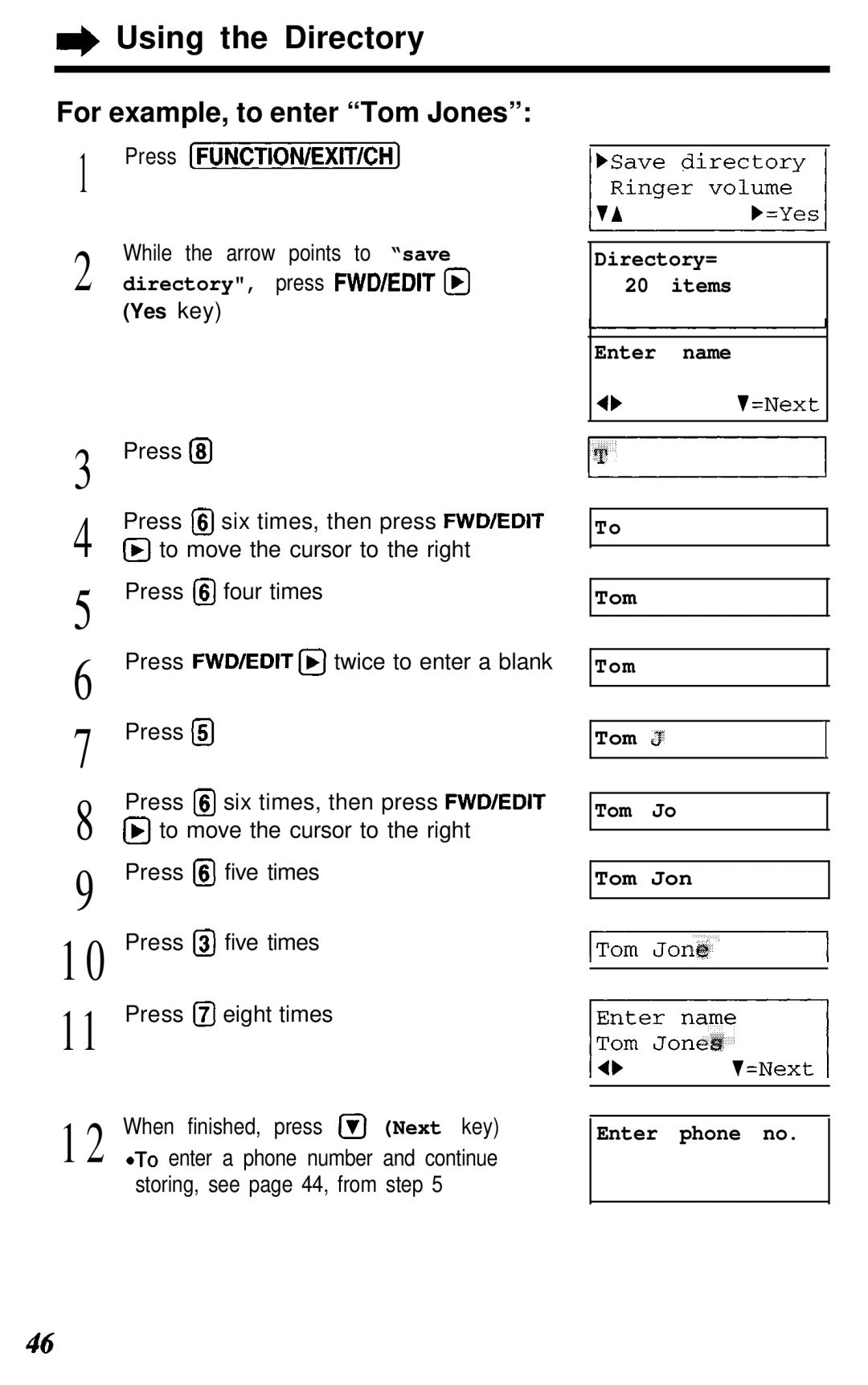 Panasonic KX- TG2583B manual For example, to enter Tom Jones, While the arrow points to save 