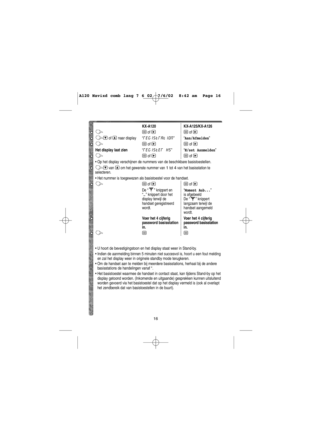 Panasonic KX-A126EX/E, KX-A120EX/E, KX-A125EX/E operating instructions Het display laat zien, Wordt, Voer het 4 cijferig 