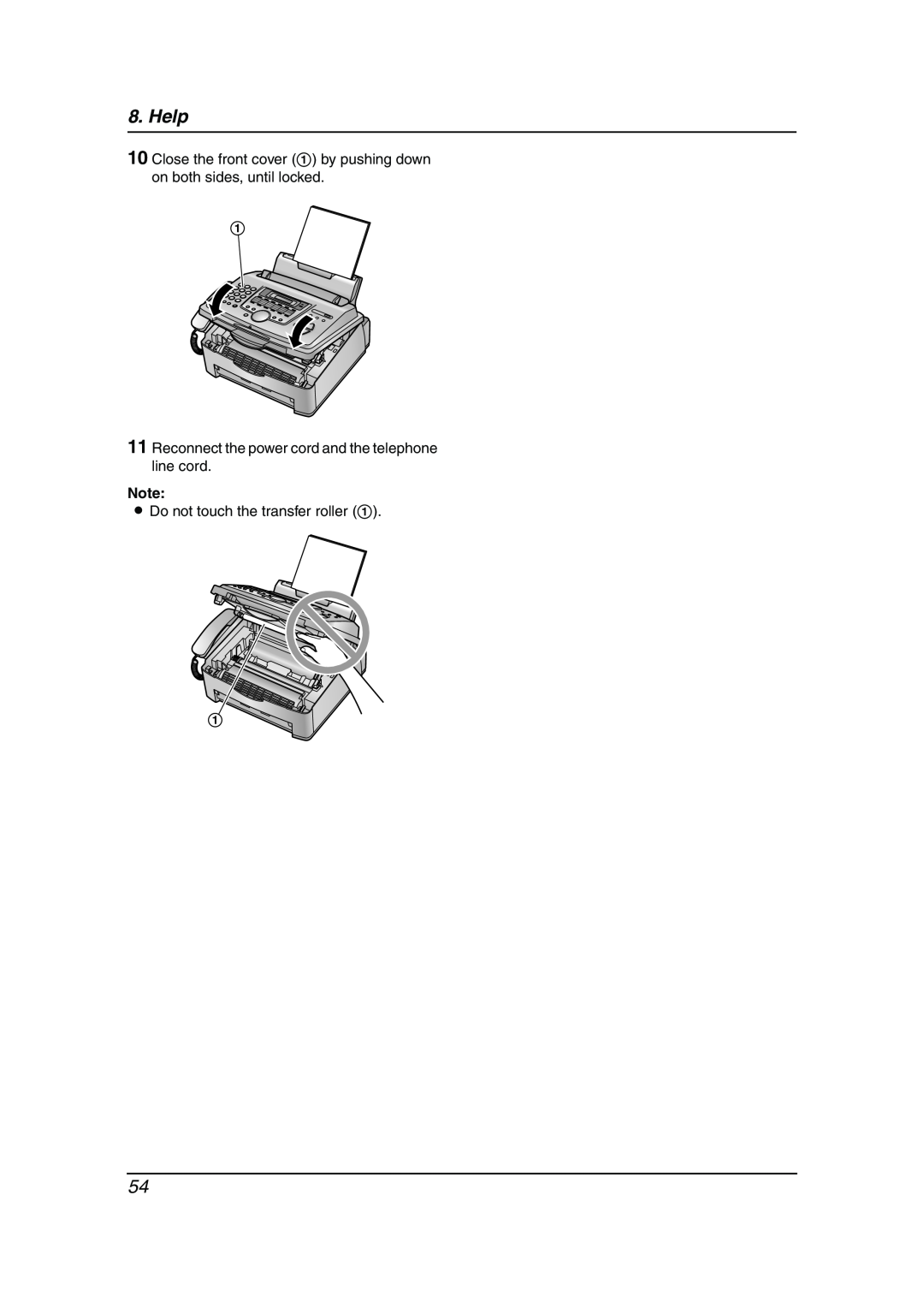 Panasonic KX-FL511AL manual Help, Reconnect the power cord and the telephone line cord, L Do not touch the transfer roller 