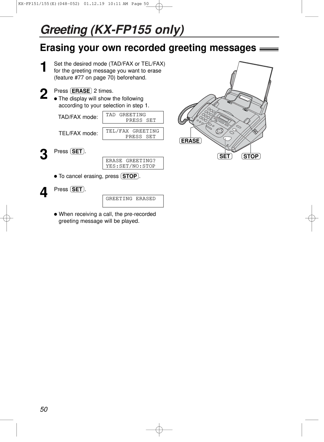 Panasonic KX-FP151E manual Erasing your own recorded greeting messages, Erase SET Stop, To cancel erasing, press Press w 