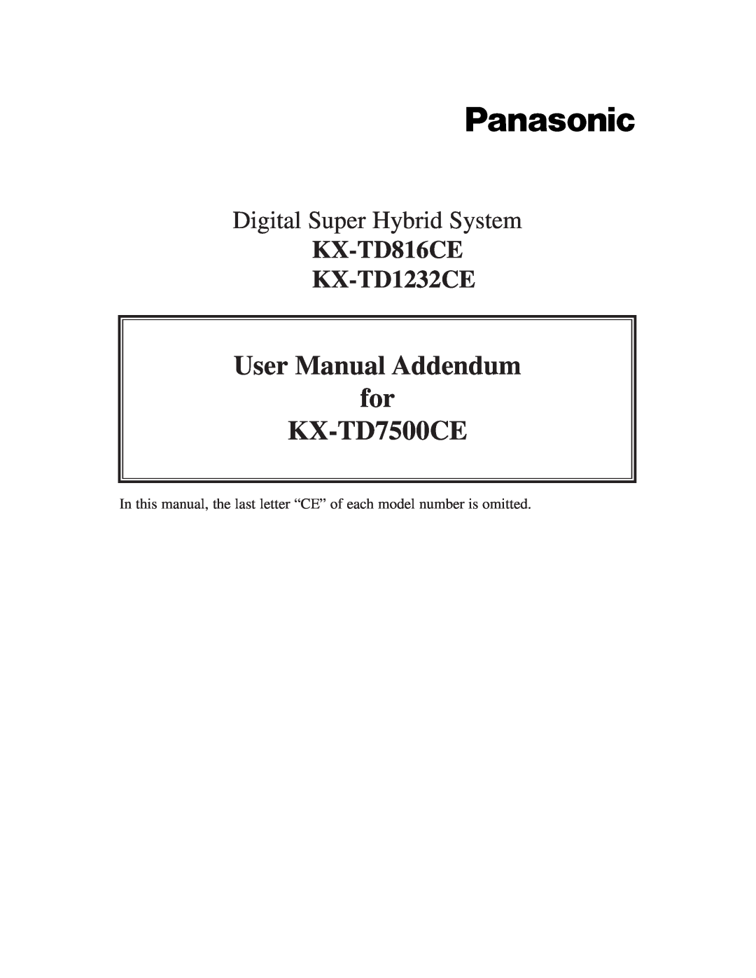 Panasonic user manual KX-TD816CE KX-TD1232CE, User Manual Addendum for KX-TD7500CE, Digital Super Hybrid System 