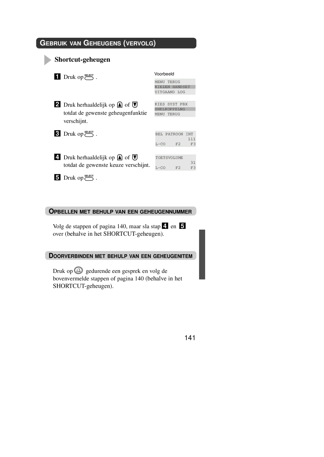 Panasonic KX-TD7590CE operating instructions 141, Totdat de gewenste keuze verschijnt Druk op Select, SHORTCUT-geheugen 