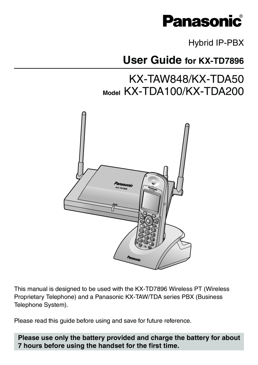 Panasonic manual KX-TAW848/KX-TDA50 Model KX-TDA100/KX-TDA200, Hybrid IP-PBX, User Guide for KX-TD7896 