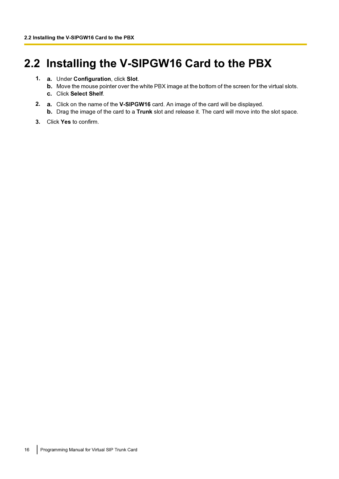 Panasonic KX-TDE100 manual Installing the V-SIPGW16 Card to the PBX, Under Configuration, click Slot 