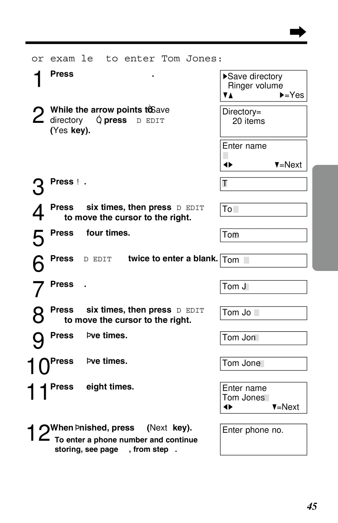 Panasonic KX-TG2583ALS, KX-TG2583NZS For example, to enter Tom Jones, Directory , press FWD/EDIT É, Eight times 