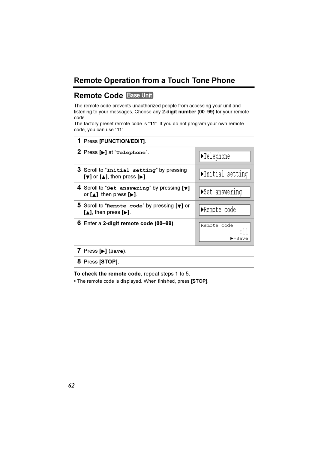 Panasonic KX-TG2970 Or , then press Scroll to Remote code by pressing or, Enter a 2-digit remote code 