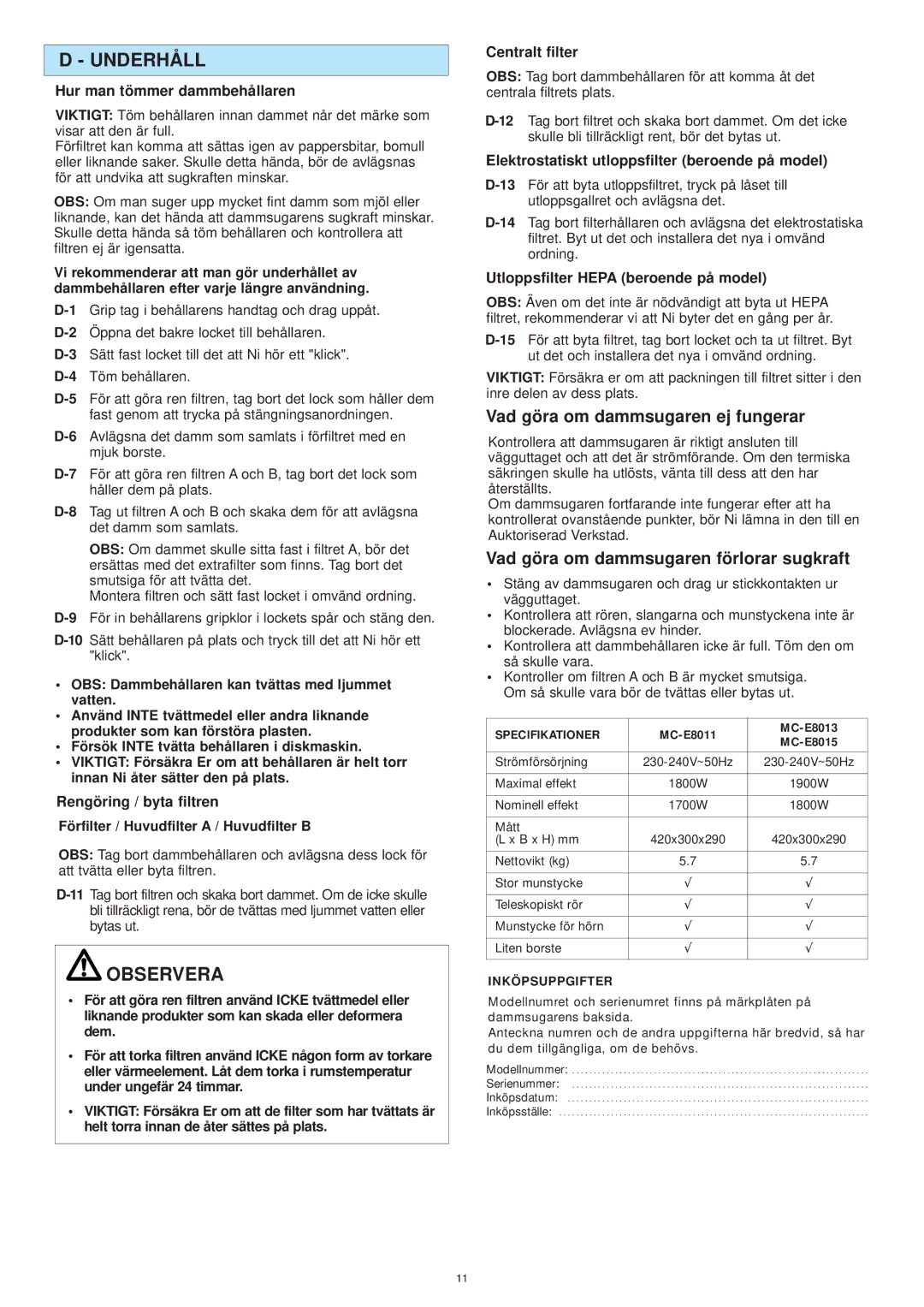 Panasonic MC-E8015 Underhåll, Observera, Vad göra om dammsugaren ej fungerar, Vad göra om dammsugaren förlorar sugkraft 