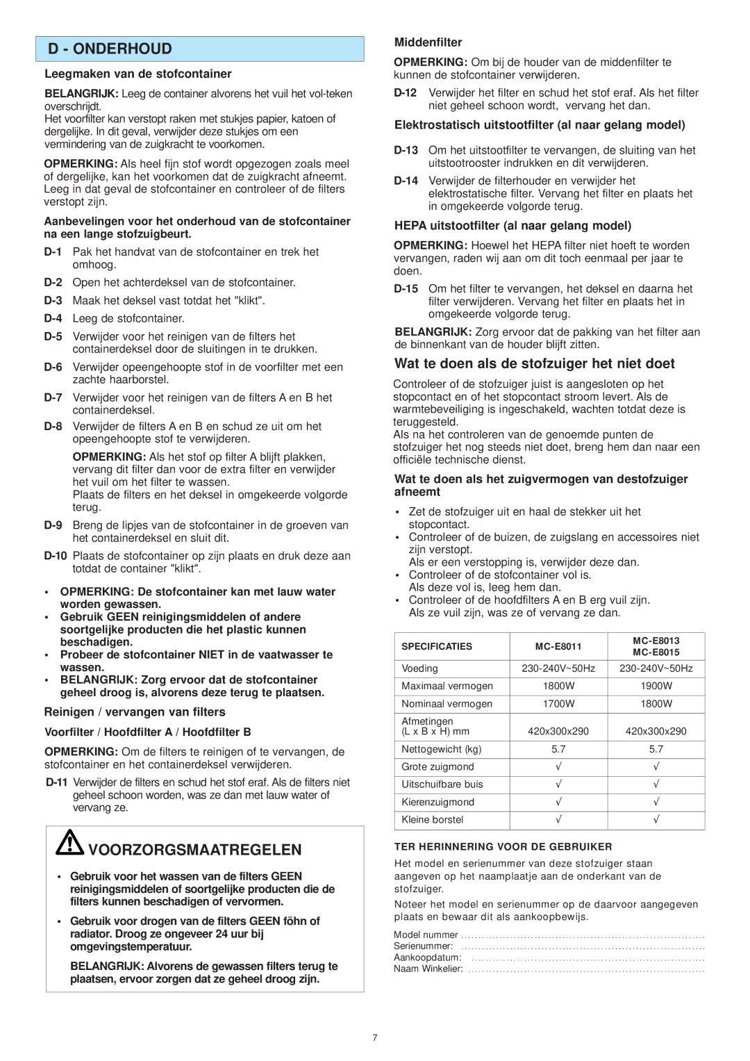 Panasonic MC-E8015 operating instructions Onderhoud, Voorzorgsmaatregelen, Wat te doen als de stofzuiger het niet doet 