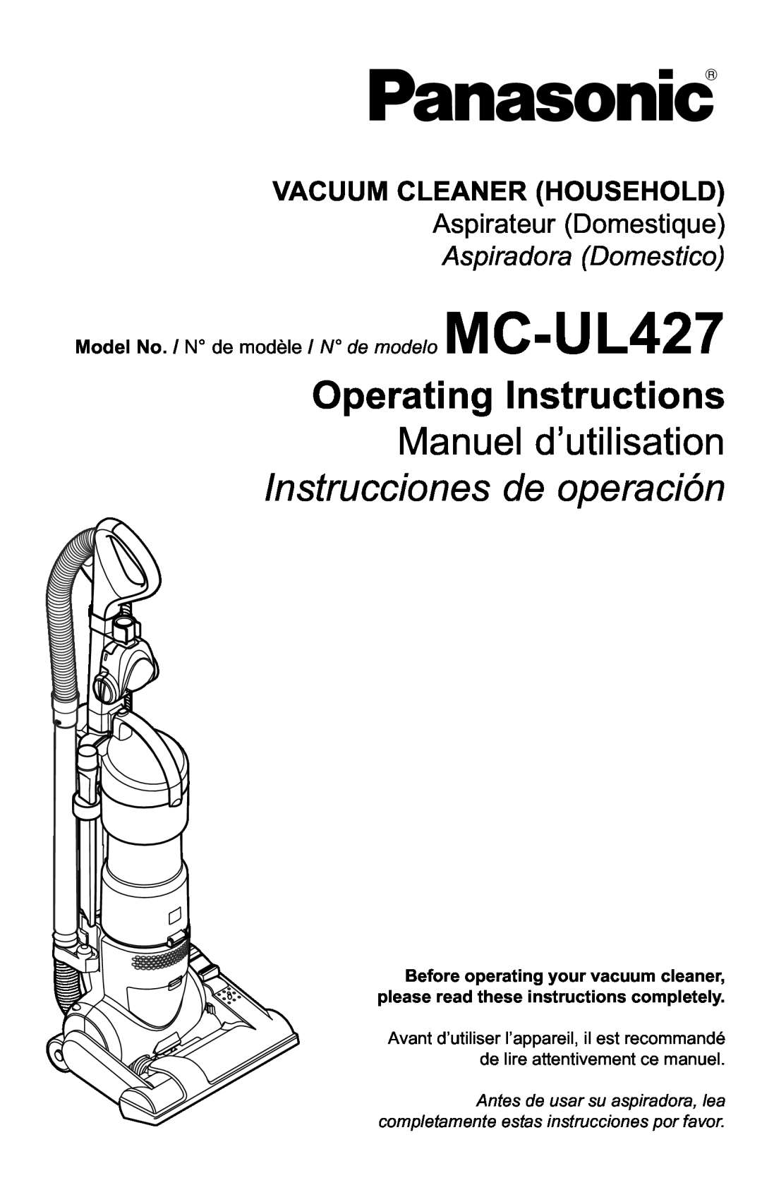 Panasonic MC-UL427 operating instructions Operating Instructions, Manuel d’utilisation, Vacuum Cleaner Household 