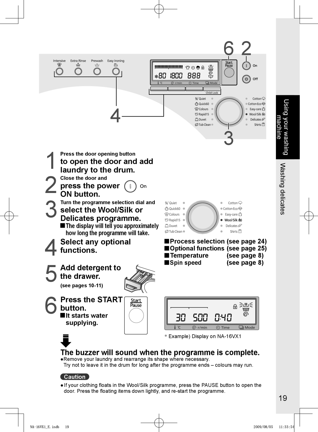 Panasonic NA-16VG1 To open the door and add laundry to the drum, Press the power on button, It starts water supplying 