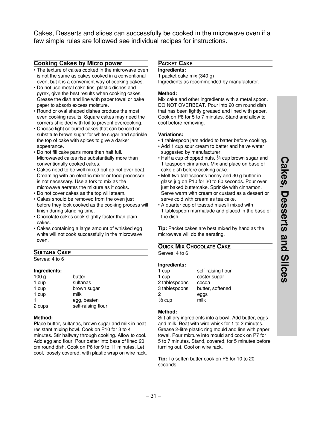 Panasonic NN-ST657 W, NN-ST677M, NN-ST667W, NN-ST657S Cakes, Desserts and Slices, Cooking Cakes by Micro power, Variations 