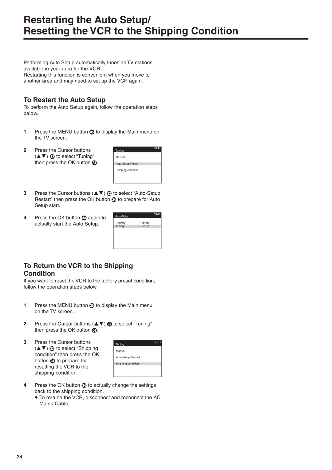 Panasonic NV-FJ606, NV-FJ604, NV-FJ610 manual To Restart the Auto Setup, To Return the VCR to the Shipping Condition 