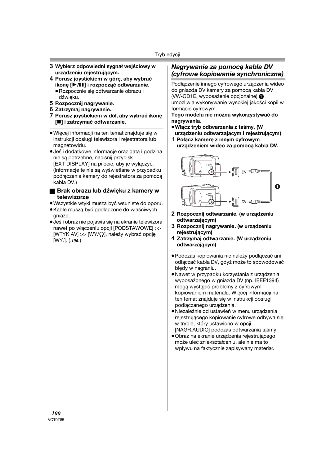 Panasonic NV-GS180EP 100, ≥Rozpocznie się odtwarzanie obrazu i dźwięku, Tego modelu nie można wykorzystywać do nagrywania 