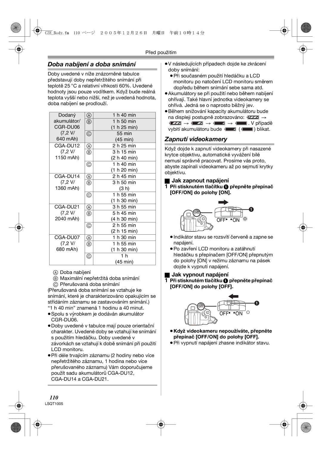 Panasonic NV-GS37EP Doba nabíjení a doba snímání, Zapnutí videokamery, Jak zapnout napájení, Jak vypnout napájení, 110 