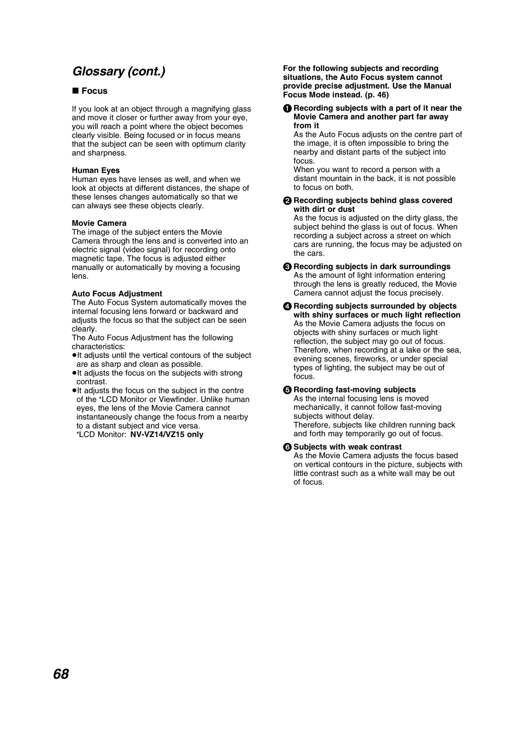 Panasonic NV RZ 15 B Human Eyes, Auto Focus Adjustment, Recording subjects behind glass covered with dirt or dust 